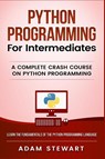 Python Programming for Intermediates - Adam Stewart - 9781951339333