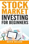 Stock Market Investing for Beginners - David Nelson - 9781951339401