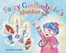 Fairy Godbubbie's Shabbat - Ann Koffsky - 9781951365318