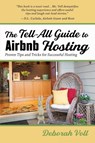 The Tell-All Guide to Airbnb Hosting - Deborah Voll - 9781951375423