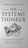 The Systems Thinker - Albert Rutherford - 9781951385156