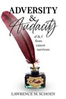 Adversity & Audacity - Lawrence M. Schoen ; Robert J. Sawyer ; Susan Palwick - 9781951391713