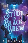 A Study in Black Brew - Marie Howalt - 9781951393489