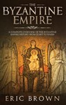 The Byzantine Empire - Eric Brown - 9781951404352