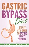 Gastric Bypass Diet - John Carter - 9781951404376