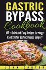 Gastric Bypass Cookbook - John Carter - 9781951404383