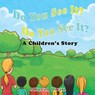 Do You See It? Do You See It?: A Children's Story - Marcia Diehl - 9781951461089