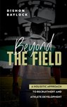 Beyond the Field - Deshon Baylock - 9781951475369