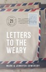 Letters to the Weary - Mark Sowersby ; Jennifer Sowersby - 9781951475390