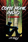 Come Home, Indio - Jim Terry - 9781951491048