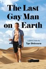 The Last Gay Man on Earth - Ype Driessen - 9781951491239