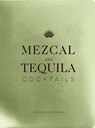 Mezcal and Tequila Cocktails - Emanuele Mensah - 9781951511289