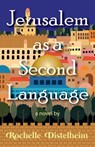 Jerusalem as a Second Language - Rochelle Distelheim - 9781951547066