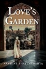 Love's Garden - Nandini Bhattacharya - 9781951547080