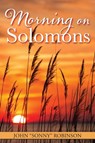 Morning on Solomons - John Sonny Robinson - 9781951565220