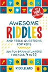 Awesome Riddles and Trick Questions For Kids - Riddleland - 9781951592356