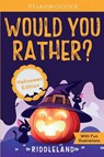 It's Laugh O'Clock - Would You Rather? Halloween Edition - Riddleland - 9781951592912