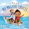 My Magical Choices - Becky Cummings - 9781951597238