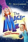 The Magic of Me: A Kid's Guide to Creating Happiness - Becky Cummings - 9781951597245