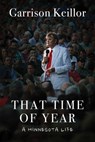 That Time of Year: A Minnesota Life - Garrison Keillor - 9781951627683