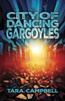 City of Dancing Gargoyles - Tara Campbell - 9781951631390