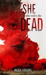 She Who Rules the Dead - Maria Abrams - 9781951658151