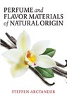 Perfume and Flavor Materials of Natural Origin - Steffen Arctander - 9781951682057