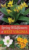 Spring Wildflowers of West Virginia - Earl L. Core ; Steve W. Chadde - 9781951682927