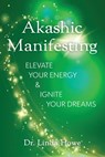 Akashic Manifesting - Linda Howe - 9781951692391