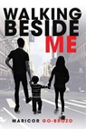 Walking Beside Me - GracePoint Publishing ; Maricor Go-Brozo - 9781951694289