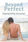 Beyond Perfect - Samantha Hunter - 9781951720049