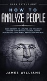 How to Analyze People - James W Williams - 9781951754174