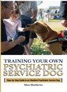 Training Your Psychiatric Service Dog - Max Matthews - 9781951764401