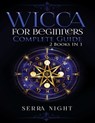 Wicca For Beginners, Complete Guide - Serra Night - 9781951764586