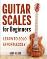 Guitar Scales for Beginners - Gary Nelson - 9781951791698
