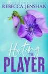 Hating the Player - Rebecca Jenshak - 9781951815417
