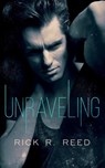 Unraveling - Rick R Reed - 9781951880170