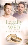 Legally Wed - Rick R Reed - 9781951880972