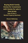 Buying Multi Family Homes for Investment with Homes for sale in New Jersey - Shawn Mahoney - 9781951929466