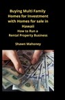 Buying Multi Family Homes for Investment with Homes for sale in Hawaii - Shawn Mahoney - 9781951929473