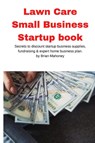 Lawn Care Small Business Startup book - Brian Mahoney - 9781951929596
