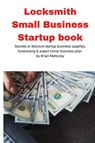 Locksmith Small Business Startup book - Brian Mahoney - 9781951929602