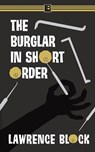 The Burglar in Short Order - Lawrence Block - 9781951939618