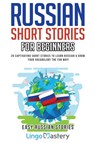 Russian Short Stories for Beginners - Lingo Mastery - 9781951949006