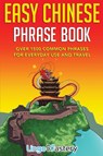 Easy Chinese Phrase Book - Lingo Mastery - 9781951949211