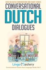 Conversational Dutch Dialogues - Lingo Mastery - 9781951949242