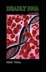 Deadly DNA - Mike Trial - 9781951960124