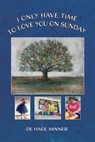 I Only Have Time to Love You on Sunday - de Hage Minner - 9781951960650