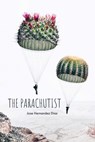 The Parachutist - Jose Hernandez Diaz - 9781951979720