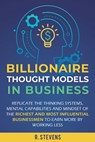 Billionaire Thought Models in Business - R Stevens - 9781951999117